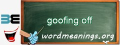 WordMeaning blackboard for goofing off